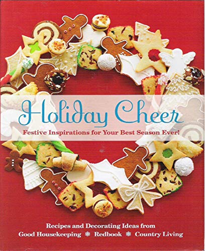Beispielbild fr Holiday Cheer - Festive Inspirations for Your Best Season Ever! - Recipes and Decorating Ideas from Good Housekeeping * Redbook * Country Living zum Verkauf von HPB-Diamond