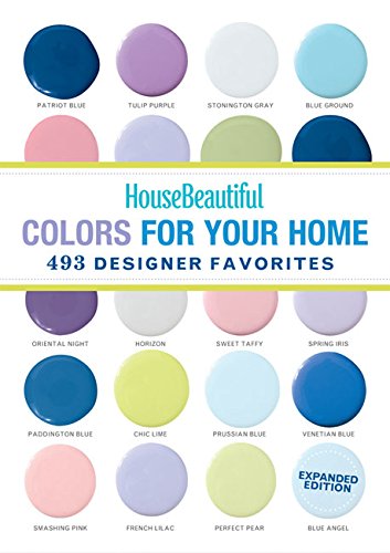 Beispielbild fr House Beautiful Colors for Your Home Expanded Edition : 493 Designer Favorites zum Verkauf von Better World Books