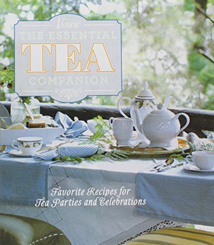 Imagen de archivo de Victoria the Essential Tea Companion: Favorite Recipes for Tea Parties and Celebrations a la venta por ThriftBooks-Dallas