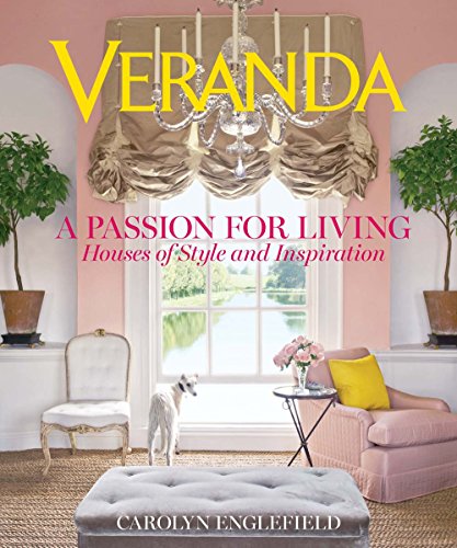 Veranda A Passion for Living: Houses of Style and Inspiration