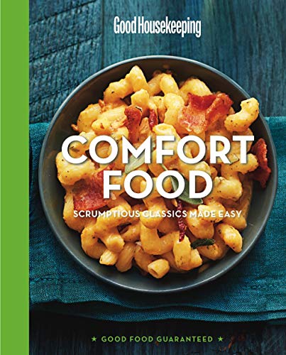 Stock image for Good Housekeeping Comfort Food: Scrumptious Classics Made Easy (Good Food Guaranteed) for sale by Goodwill of Colorado