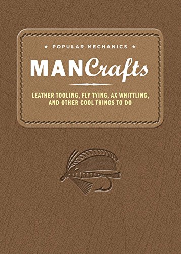 Beispielbild fr Popular Mechanics Man Crafts: Leather Tooling, Fly Tying, Ax Whittling, and Other Cool Things to Do zum Verkauf von WorldofBooks