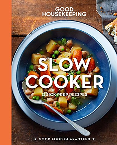 9781618371782: Good Housekeeping Slow Cooker: Quick-Prep Recipes (Volume 5) (Good Food Guaranteed)