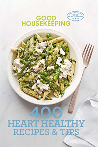 Beispielbild fr Good Housekeeping 400 Heart Healthy Recipes & Tips (Volume 3) (400 Recipe) zum Verkauf von SecondSale