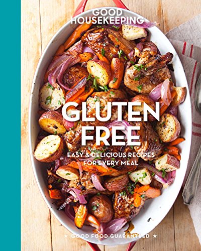 Stock image for Good Housekeeping Gluten Free: Easy & Delicious Recipes for Every Meal - A Cookbook (Volume 6) (Good Food Guaranteed) for sale by Open Books