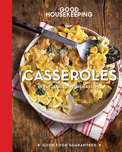 Beispielbild fr Good Housekeeping Casseroles: 60 Fabulous One-Dish Recipes zum Verkauf von ThriftBooks-Atlanta