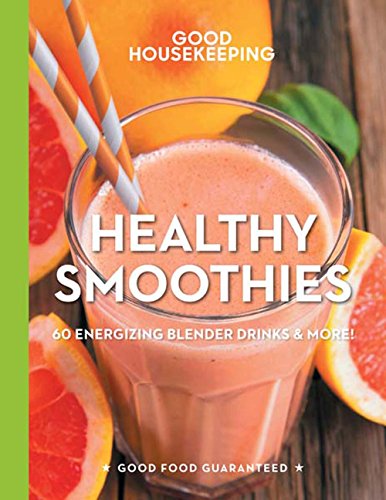 9781618372154: Good Housekeeping Healthy Smoothies: 60 Energizing Blender Drinks & More!: Volume 9