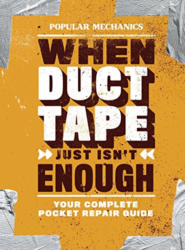 9781618372178: Popular Mechanics When Duct Tape Just Isn't Enough: Your Complete Pocket Repair Guide