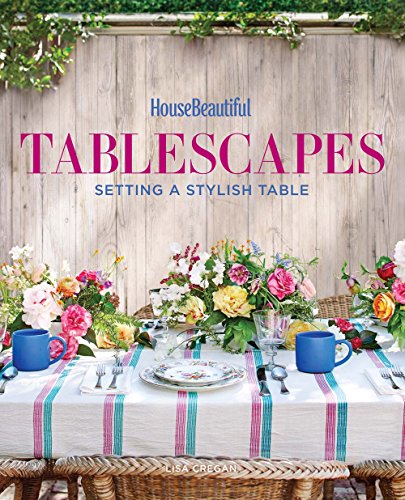 Beispielbild fr House Beautiful Tablescapes : Setting a Stylish Table zum Verkauf von Better World Books