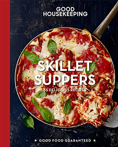 Imagen de archivo de Good Housekeeping Skillet Suppers: 65 Delicious Recipes - A Cookbook (Volume 12) (Good Food Guaranteed) a la venta por ZBK Books