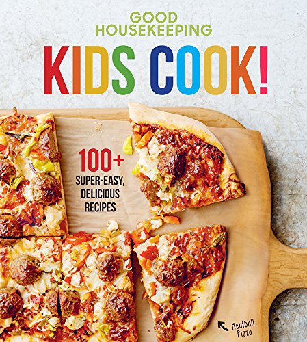 Beispielbild fr Good Housekeeping Kids Cook!: 100+ Super-Easy, Delicious Recipes (Good Housekeeping Kids Cookbooks) zum Verkauf von Reuseabook