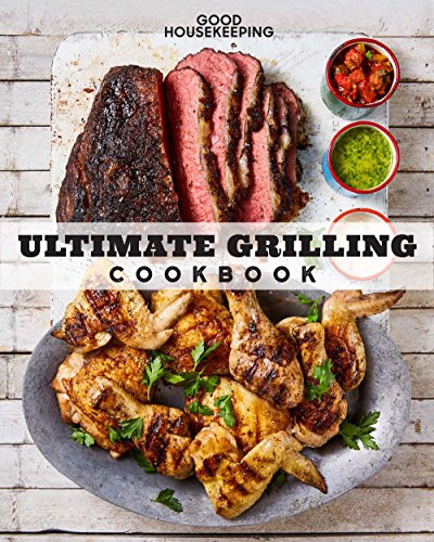 Stock image for Good Housekeeping Ultimate Grilling Cookbook : 250 Sizzling Recipes for Every Season for sale by Better World Books