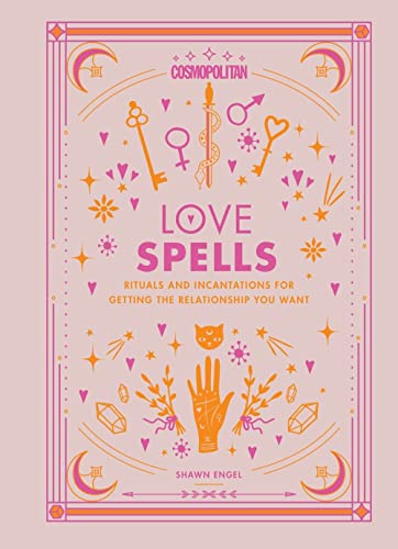 Beispielbild fr Cosmopolitan Love Spells : Rituals and Incantations for Getting the Relationship You Want zum Verkauf von Better World Books