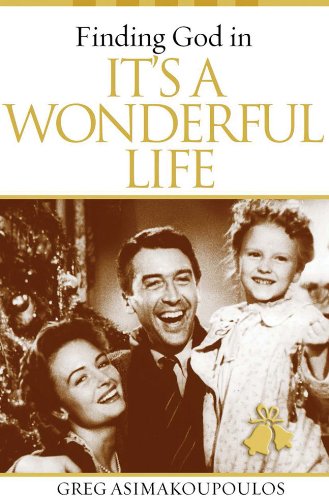 Finding God in It's A Wonderful Life [Print] (9781618433053) by Greg Asimakoupoulos