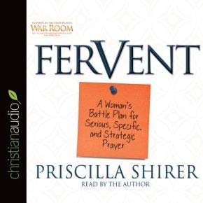 Stock image for Fervent: A Woman's Battle Plan to Serious, Specific and Strategic Prayer for sale by PlumCircle