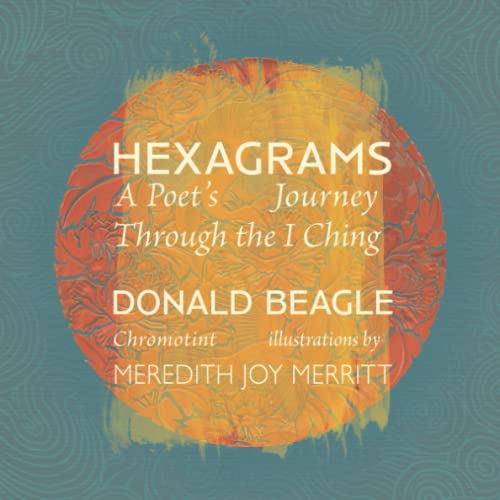 Stock image for HEXAGRAMS: A POET'S JOURNEY THROUGH THE ICHING for sale by lottabooks