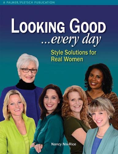 9781618470409: Looking Good . . . Every Day: Style Solutions for Real Women