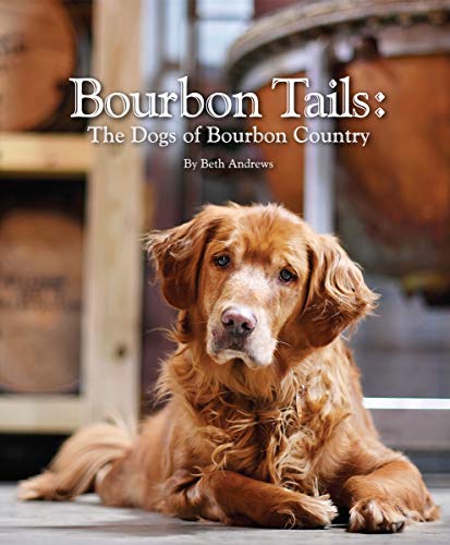 Beispielbild fr Bourbon Tails: The Dogs of Bourbon Country zum Verkauf von Books of the Smoky Mountains