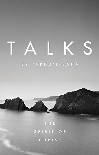 Talks by 'Abdu'l-Baha: The Spirit of Christ (9781618510204) by Abdu'l-Baha