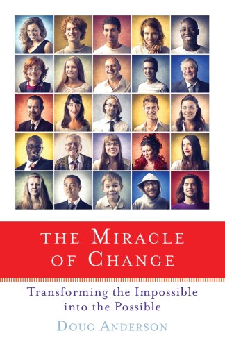 9781618520616: Miracle of Change: Transforming the Impossible into the Possible