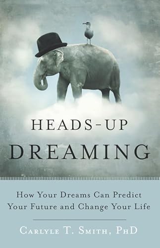 Beispielbild fr Heads-Up Dreaming: How Your Dreams Can Predict Your Future and Change Your Life zum Verkauf von Books From California