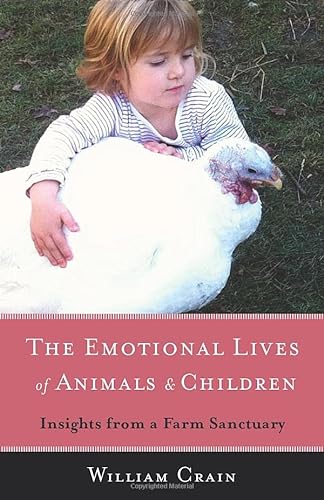 Stock image for The Emotional Lives of Animals & Children: Insights from a Farm Sanctuary for sale by Wonder Book