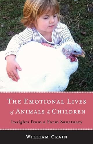 Stock image for The Emotional Lives of Animals & Children: Insights from a Farm Sanctuary for sale by Wonder Book
