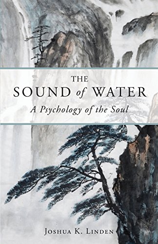 Beispielbild fr The Sound of Water: A Psychology of the Soul zum Verkauf von Wonder Book