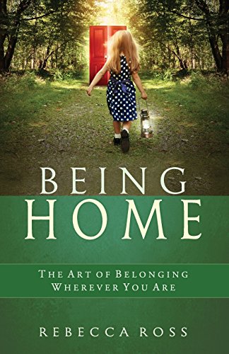 Stock image for Being Home: The Art of Belonging Wherever You Are for sale by ThriftBooks-Dallas