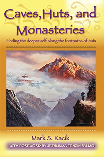 Stock image for Caves, Huts, and Monasteries: Finding the Deeper Self Along the Footpaths of Asia for sale by ThriftBooks-Dallas