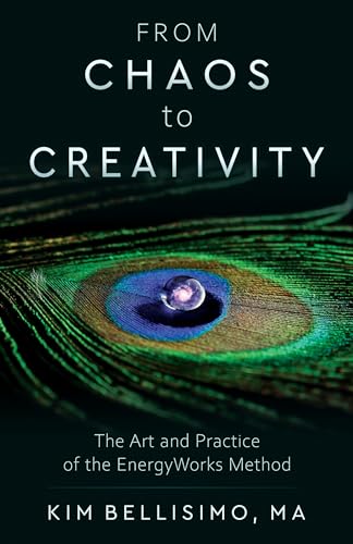 Beispielbild fr From Chaos to Creativity: The Art and Practice of the Energyworks Method zum Verkauf von Monster Bookshop