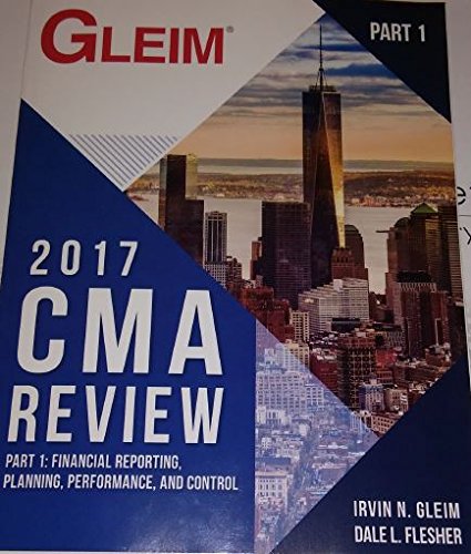Imagen de archivo de Gleim CMA Review 2017 Part 1: Financial Reporting, Planning, Performance, And Control a la venta por HPB-Red