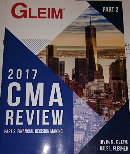 Imagen de archivo de Gleim CMA Review 2017 Part 2: Financial Decision Making a la venta por ThriftBooks-Atlanta