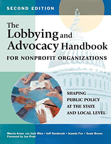 Imagen de archivo de Lobbying and Advocacy Handbook for Nonprofit Organizations Shaping Public Policy at the State and Local Level a la venta por TextbookRush