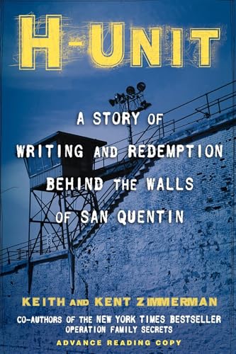 9781618580399: H-Unit: A Story of Writing and Redemption Behind the Walls of San Quentin