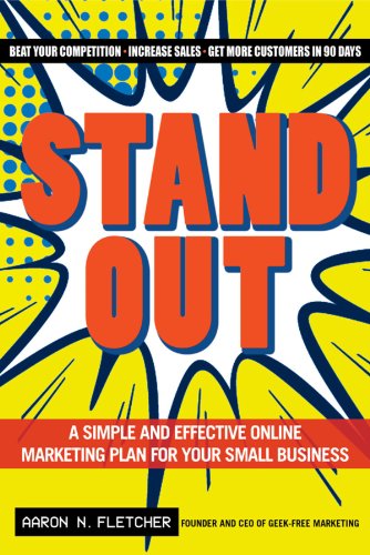 Imagen de archivo de Stand Out : A Simple and Effective Online Marketing Plan for Your Small Business a la venta por Better World Books