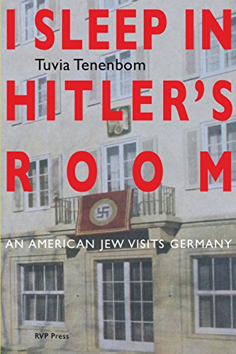 9781618613325: I Sleep In Hitler's Room: An American Jew Visits Germany (Uncensored Edition)