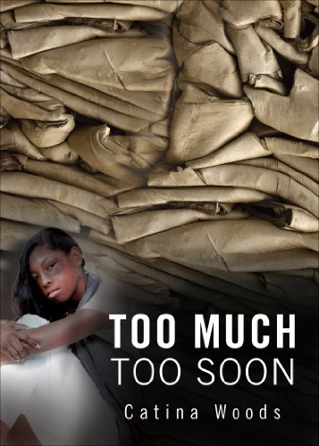 Too Much, Too Soon - Catina Woods