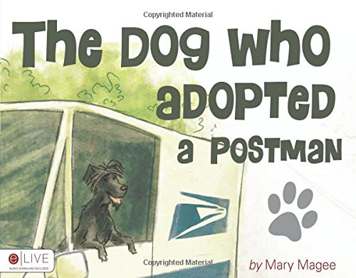 9781618622785: The Dog Who Adopted a Postman: Elive Audio Download Included