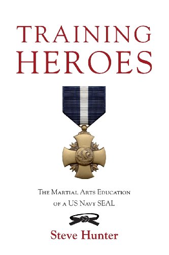9781618622983: Training Heroes: The Martial Arts Education of a US Navy Seal