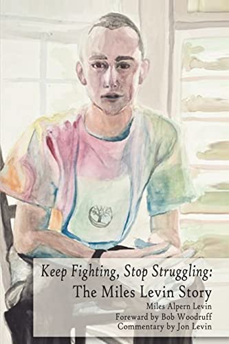 Beispielbild fr Keep Fighting, Stop Struggling: The Miles Levin Story zum Verkauf von Open Books