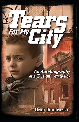 Beispielbild fr Tears for My City: An Autobiography of a Detroit White Boy zum Verkauf von WorldofBooks