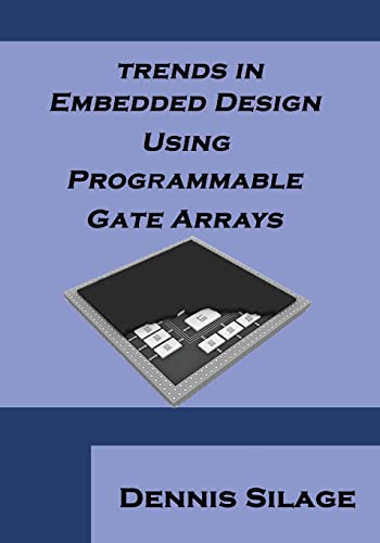 Stock image for Trends in Embedded Design Using Programmable Gate Arrays for sale by Lucky's Textbooks