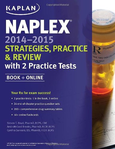 Beispielbild fr NAPLEX 2014-2015 Strategies, Practice, and Review with 2 Practice Tests: Book + Online (Kaplan NAPLEX Review: The Complete Guide to Licensing Exam) zum Verkauf von BookHolders