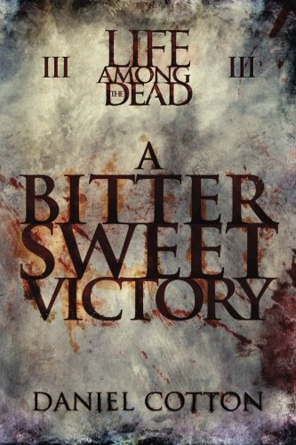 Stock image for Life Among the Dead 3: A Bittersweet Victory for sale by HPB-Diamond