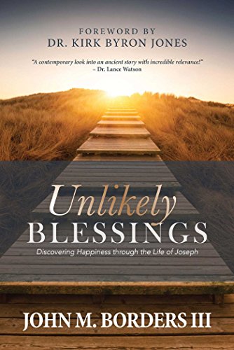 Beispielbild fr Unlikely Blessings: Discovering Happiness Through the Life of Joseph zum Verkauf von ThriftBooks-Dallas