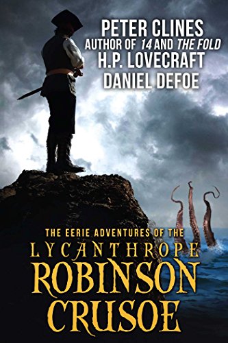 Beispielbild fr The Eerie Adventures of the Lycanthrope Robinson Crusoe zum Verkauf von Hawking Books