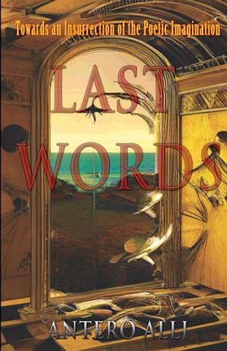 Stock image for Last Words: Towards an Insurrection of the Poetic Imagination for sale by GreatBookPrices