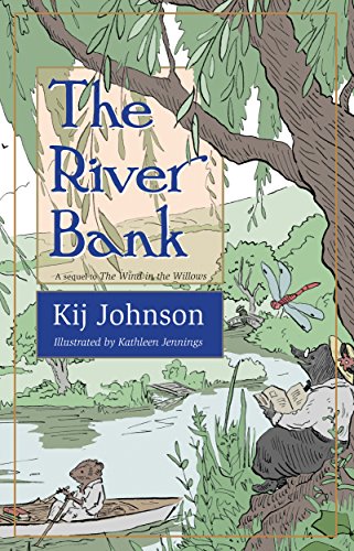 Imagen de archivo de The River Bank: A Sequel to Kenneth Grahame's the Wind in the Willows a la venta por ThriftBooks-Atlanta