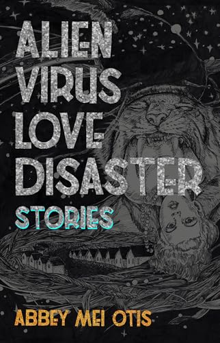 Imagen de archivo de ALIEN VIRUS LOVE DISASTER: STORIES a la venta por Kathmandu Books
